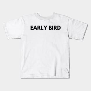 EARLY BIRD Kids T-Shirt